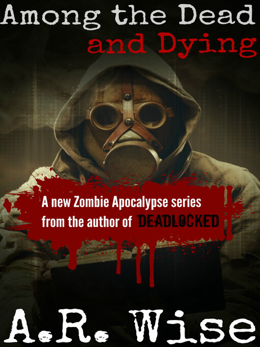 Title details for Among the Dead and Dying by A.R. Wise - Available